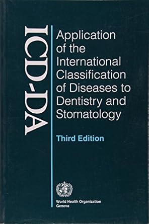 application of the international classification of diseases to dentistry and stomatology icd da 1st edition