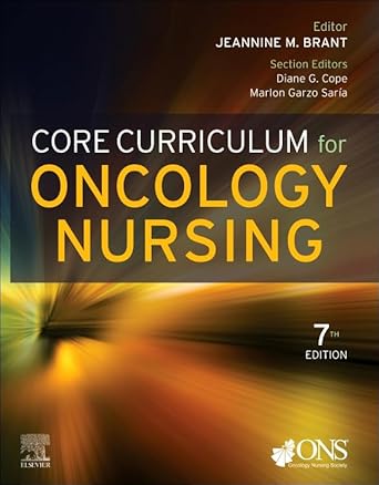 core curriculum for oncology nursing 1st edition oncology nursing society ,jeannine m brant phd aprn aocn