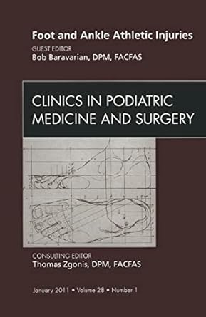 foot and ankle athletic injuries an issue of clinics in podiatric medicine and surgery 1st edition bob