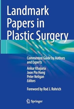 landmark papers in plastic surgery commented guide by authors and experts 1st edition ankur khajuria ,joon