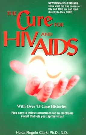 the cure for hiv and aids 1st edition hulda rehehr clark 1890035025, 978-1890035020
