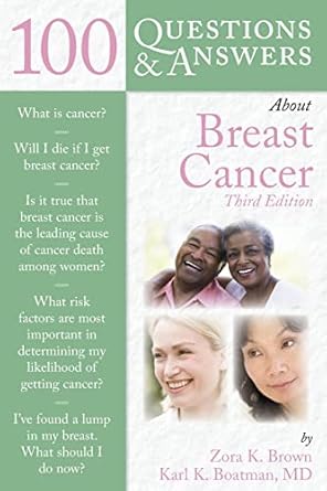100 questions and answers about breast cancer 1st edition zora k brown ,karl k boatman 0763760072,