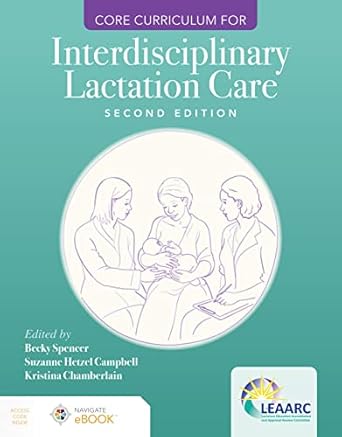 core curriculum for interdisciplinary lactation care 1st edition lactation education accreditation and