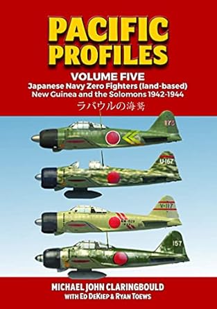 pacific profiles volume 5 japanese navy zero fighters new guinea and the solomons 1942 1944 1st edition