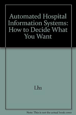 automated hospital information systems how to decide what you want 1st edition  0914957015, 978-0914957010
