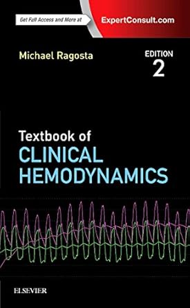 textbook of clinical hemodynamics 1st edition michael ragosta md 032348042x, 978-0323480420