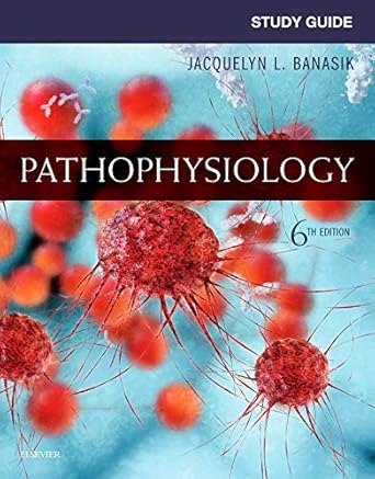 study guide for pathophysiology 1st edition jacquelyn l banasik phd arnp 0323444296, 978-0323444293
