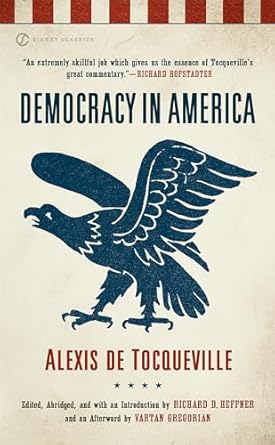 democracy in america 1st edition alexis de tocqueville ,richard d heffner ,vartan gregorian 0451531604,