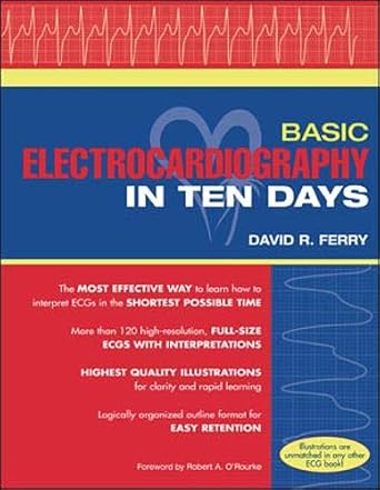 basic electrocardiography in ten days 1st edition david ferry ,jerry pettis 0071352929, 978-0071352925