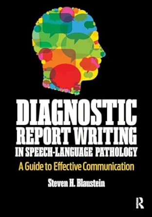diagnostic report writing in speech language pathology 1st edition steven blaustein 1630918873, 978-1630918873