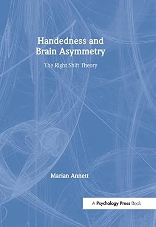 handedness and brain asymmetry the right shift theory 1st edition marian annett 1841691046, 978-1841691046