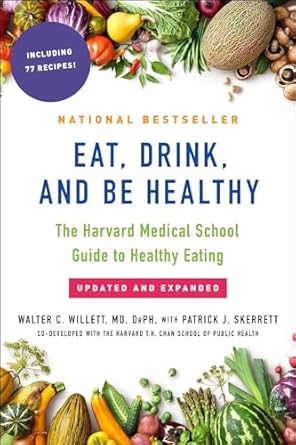 eat drink and be healthy the harvard medical school guide to healthy eating 1st edition walter willett m d ,p