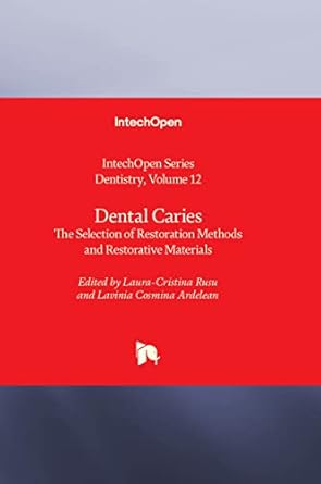 dental caries the selection of restoration methods and restorative materials 1st edition laura cristina
