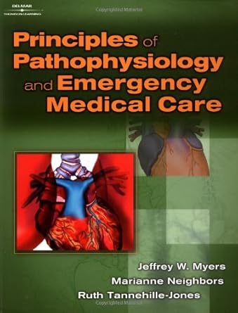 principles of pathophysiology and emergency medical care 1st edition jeffrey w myers ,marianne neighbors