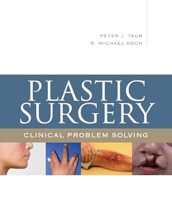 plastic surgery clinical problem solving 1st edition peter j taub ,r michael koch 0071481508, 978-0071481502