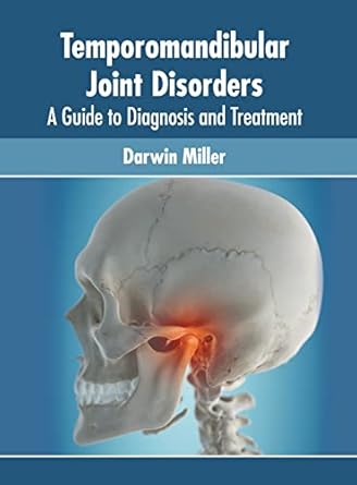 temporomandibular joint disorders a guide to diagnosis and treatment 1st edition darwin miller 1639875190,