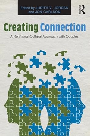 creating connection 1st edition judith v jordan ,jon carlson 0415817587, 978-0415817585