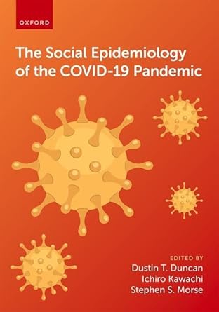 the social epidemiology of the covid 19 pandemic 1st edition dustin t duncan ,ichiro kawachi ,stephen s morse