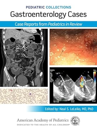 pediatric collections gastroenterology cases case reports from pediatrics in review 1st edition american