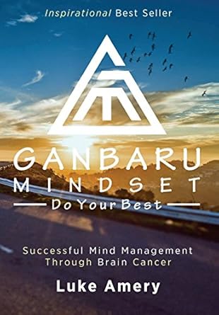 ganbaru mindset do your best successful mind management through brain cancer 1st edition luke amery ,rodney