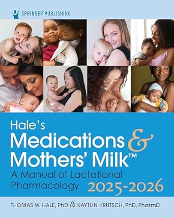 hales medications and mothers milk 2025 2026 a manual of lactational pharmacology 1st edition thomas w hale