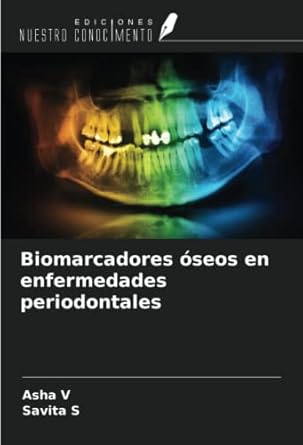 biomarcadores oseos en enfermedades periodontales 1st edition asha v ,savita s 6205394898, 978-6205394892