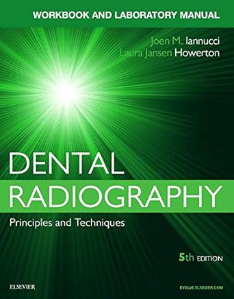 workbook for dental radiography a workbook and laboratory manual 1st edition joen iannucci dds ms ,laura