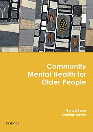 community mental health for older people 1st edition gerard j byrne bsc mbbs phd franzcp ,christine c neville