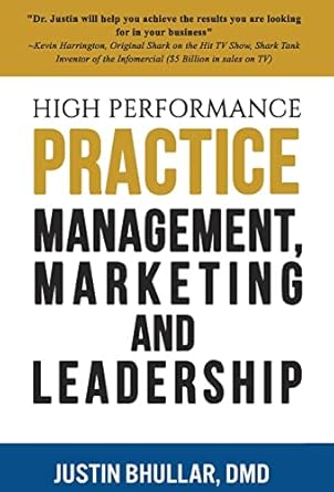 high performance practice management marketing and leadership 1st edition justin bhullar 0998890545,