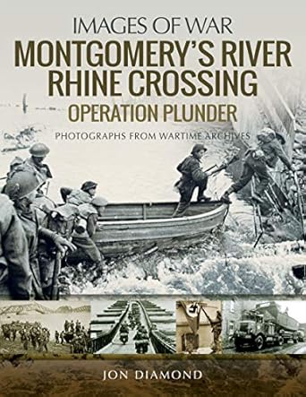 montgomerys rhine river crossing operation plunder 1st edition jon diamond 1526731738, 978-1526731739