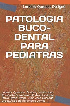 patologia buco dental para pediatras 1st edition dr lorenzo quesada dorigne ,dona inmaculada roman re ,dra