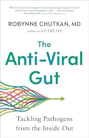 the anti viral gut tackling pathogens from the inside out 1st edition robynne chutkan md 0593420853,