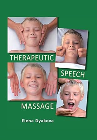 therapeutic speech massage 1st edition elena dyakova 146919306x, 978-1469193069