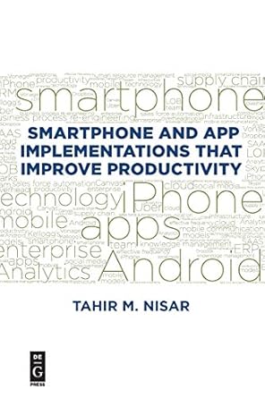 smartphone and app implementations that improve productivity 1st edition tahir m nisar 1547416653,