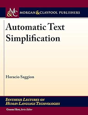 automatic text simplification 1st edition horacio saggion ,graeme hirst 1681732149, 978-1681732145