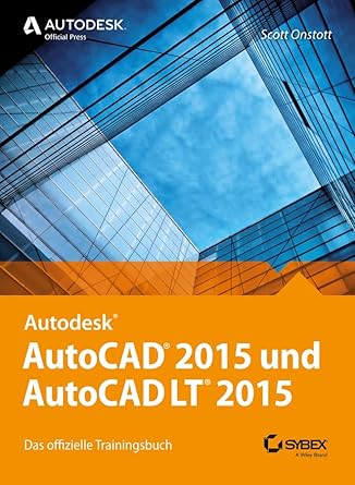 autocad 2015 und autocad lt 2015 das offizielle trainingsbuch 1st edition scott onstott 3527760563,