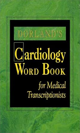 dorlands cardiology word book for medical transcriptionist 1st edition sharon rhodes rhit cpc cmt ,dorland