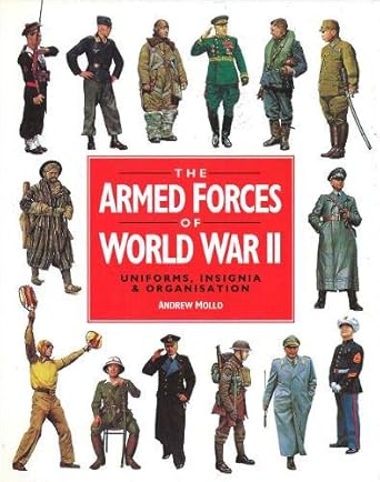 the armed forces of world war ii 1st edition andrew mollo 0316858978, 978-0316858977