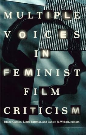 multiple voices in feminist film criticism 1st edition diane carson ,linda dittmar ,janice welsch 0816622736,