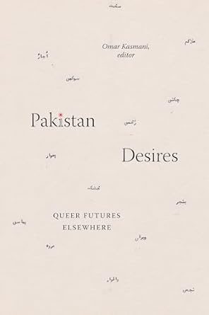 pakistan desires queer futures elsewhere 1st edition omar kasmani 1478025239, 978-1478025238