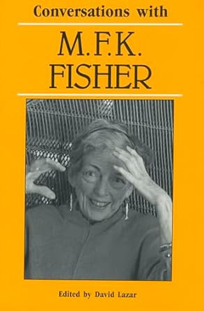 conversations with m f k fisher 1st edition m f k fisher ,david lazar 0878055967, 978-0878055968