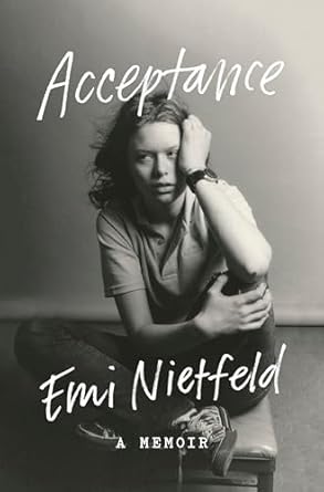 acceptance a memoir 1st edition emi nietfeld 0593489470, 978-0593489475