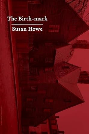 the birth mark essays 1st edition susan howe 0811224651, 978-0811224659