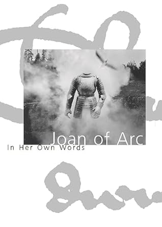 joan of arc in her own words 1st edition willard trask 1885983085, 978-1885983084