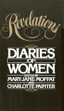 revelations diaries of women 1st edition mary jane moffat ,charlotte painter 0394711513, 978-0394711515