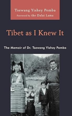 tibet as i knew it the memoir of dr tsewang yishey pemba 1st edition tsewang yishey pemba ,gray tuttle ,the