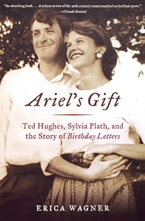 ariels gift ted hughes sylvia plath and the story of birthday letters 1st edition erica wagner 0393323013,