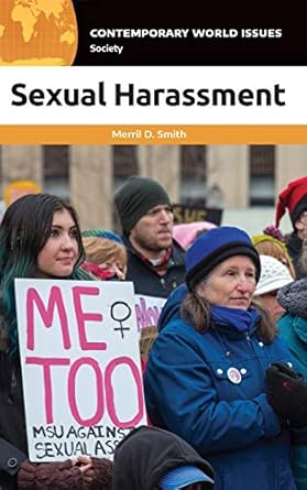 sexual harassment a reference handbook 1st edition merril d smith 1440867690, 978-1440867699