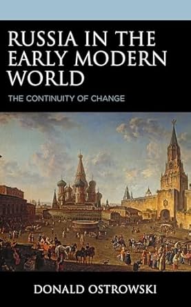 russia in the early modern world the continuity of change 1st edition donald ostrowski 1793634203,