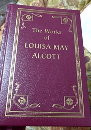 the works of louisa may alcott little women good wives little men jos boys 1st edition louisa may alcott